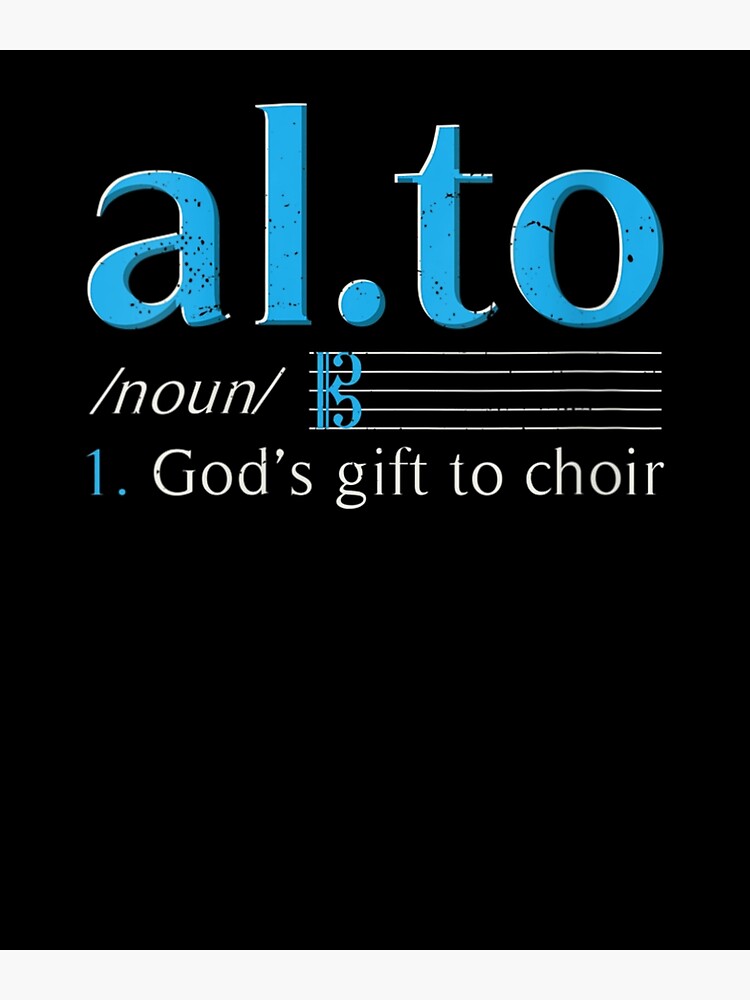 "Alto definition Gods Gift To Choir Orchestra Musician" Poster by