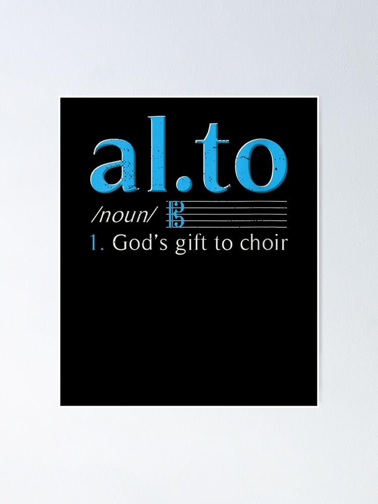 "Alto definition Gods Gift To Choir Orchestra Musician" Poster by