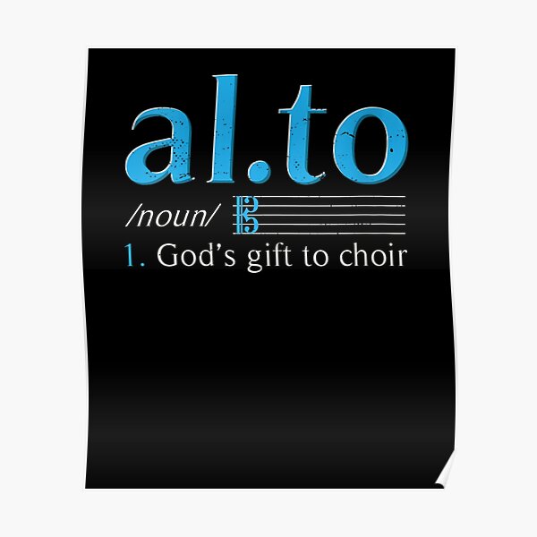 "Alto definition Gods Gift To Choir Orchestra Musician" Poster by