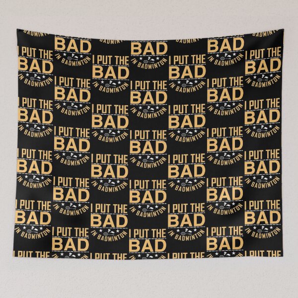Item preview, I Put the Bad in Badminton| Perfect Gift|Badminton gift designed and sold by janusisu.