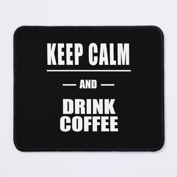 Item preview, Keep Calm And Drink Coffee designed and sold by 9N20.