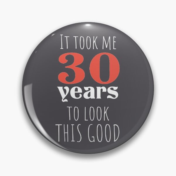 Item preview, 30th Birthday Gift - Turning 30 - 30 Years Old - To Look This Good ,Funny ,30 years old | designed and sold by Boom-llqb.