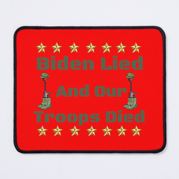 Item preview, Biden Lied And Our Troops Died  designed and sold by JrocketDesigns.