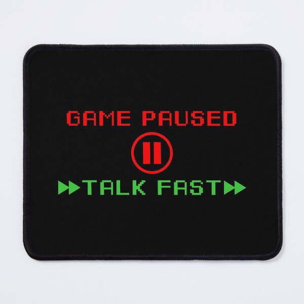 Item preview, Game paused talk fast designed and sold by HermitAlley.