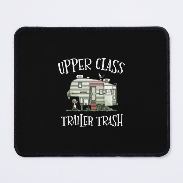 Item preview, Upper Class Trailer Trash Funny Camper Camping Outdoor designed and sold by azerbaija.