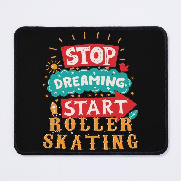 Item preview, Stop Dreaming Start Roller Skating| Perfect Gift designed and sold by charlotteri.