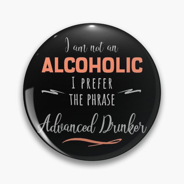 Item preview, I Am Not An Alcoholic-  I Prefer The Phrase Advanced Drinker designed and sold by FoxCodeCreation.
