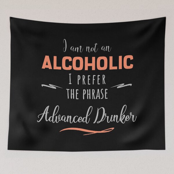 Item preview, I Am Not An Alcoholic-  I Prefer The Phrase Advanced Drinker designed and sold by FoxCodeCreation.