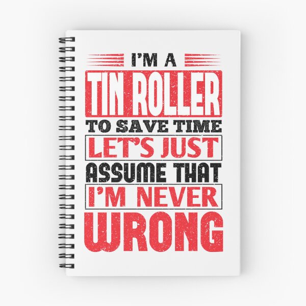 Item preview, Tin Roller To Save Time Let's Just Assume That I'm Never Wrong| Perfect Gift designed and sold by charlotteri.
