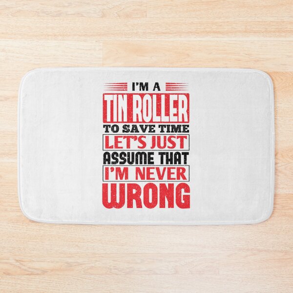 Item preview, Tin Roller To Save Time Let's Just Assume That I'm Never Wrong| Perfect Gift designed and sold by charlotteri.