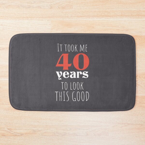 Item preview, 40th Birthday Gift - Turning 40 - 40 Years Old - To Look This Good ,Funny ,40 years old | designed and sold by Boom-llqb.
