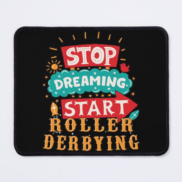 Item preview, Stop Dreaming Start Roller Derbying| Perfect Gift designed and sold by charlotteri.