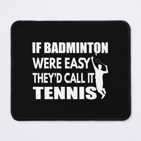 Item preview, If Badminton Were Easy| Perfect Gift|Badminton gift designed and sold by janusisu.