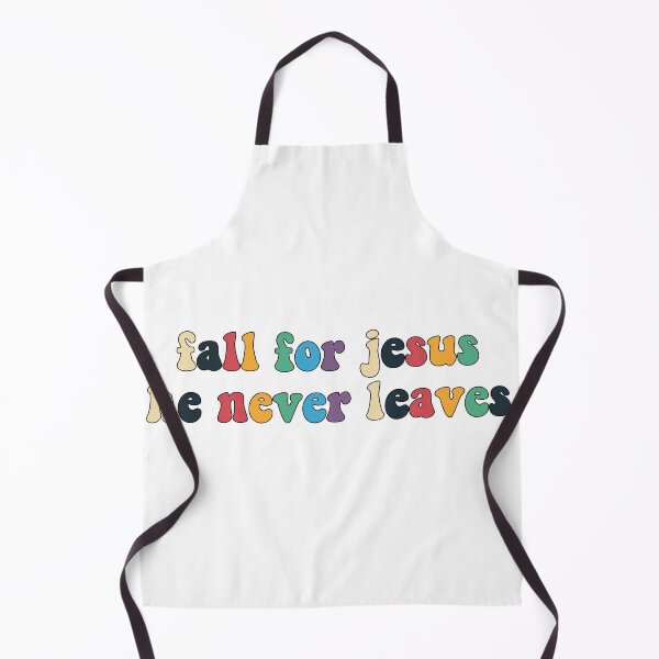 Item preview, Fall for Jesus He Never Leaves designed and sold by Oceanarium.