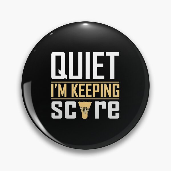 Item preview, Quiet I Am Keeping Score| Perfect Gift|Badminton gift designed and sold by janusisu.