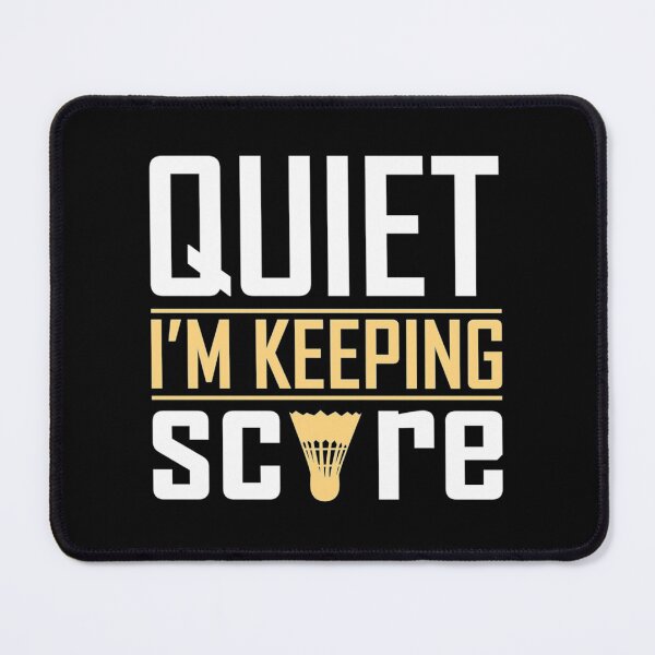 Item preview, Quiet I Am Keeping Score| Perfect Gift|Badminton gift designed and sold by janusisu.
