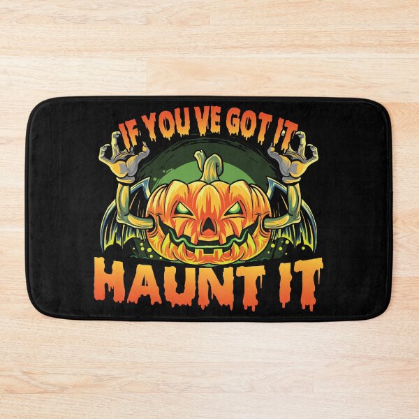 Item preview, If you've got it haunt it designed and sold by SunnyAlloy.