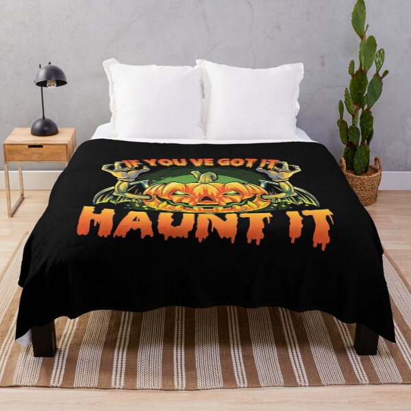 Item preview, If you've got it haunt it designed and sold by SunnyAlloy.