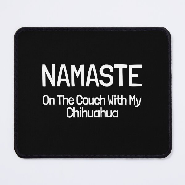 Item preview, Namaste On The Couch With My Chihuahua Gift designed and sold by Guarddogdrive.