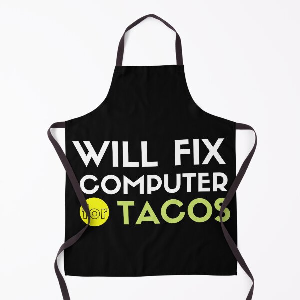 Item preview, Will Fix Computer for Tacos designed and sold by Oreo2020 Creations.