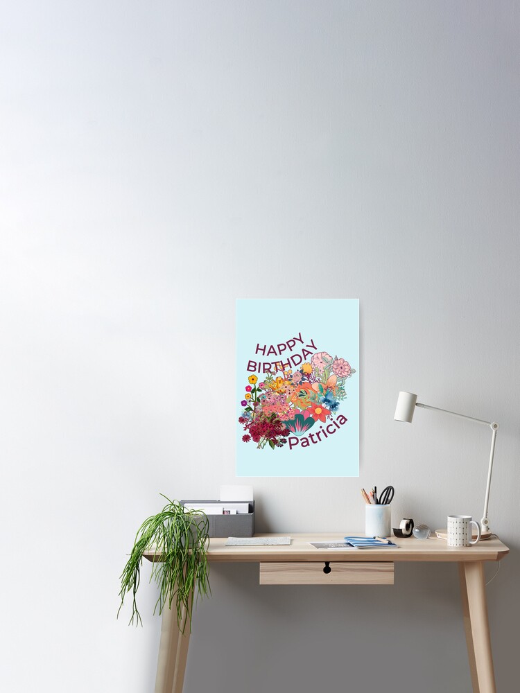 Happy Birthday Patricia Poster For Sale By Eklectikos Redbubble