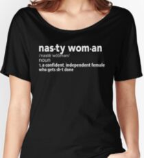 Nasty Woman Definition Women's Relaxed Fit T-Shirt