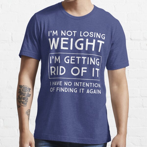 Weight Loss Motivation T Shirts Redbubble