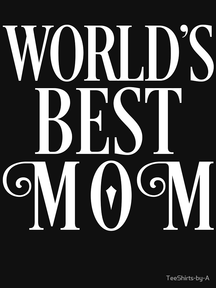 Discover World’s Best Mom Classic T-Shirt