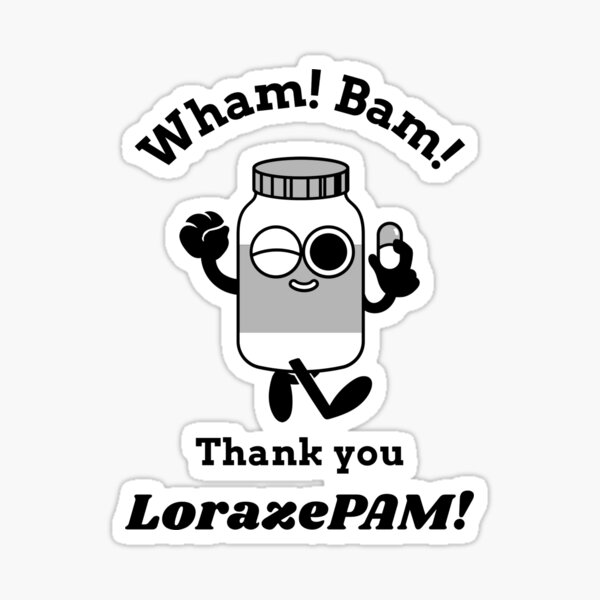 Wham Bam Thank You Lorazepam Sticker For Sale By Zs Tees Redbubble