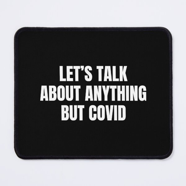 Item preview, Let's Talk About Anything But Covid designed and sold by Guarddogdrive.
