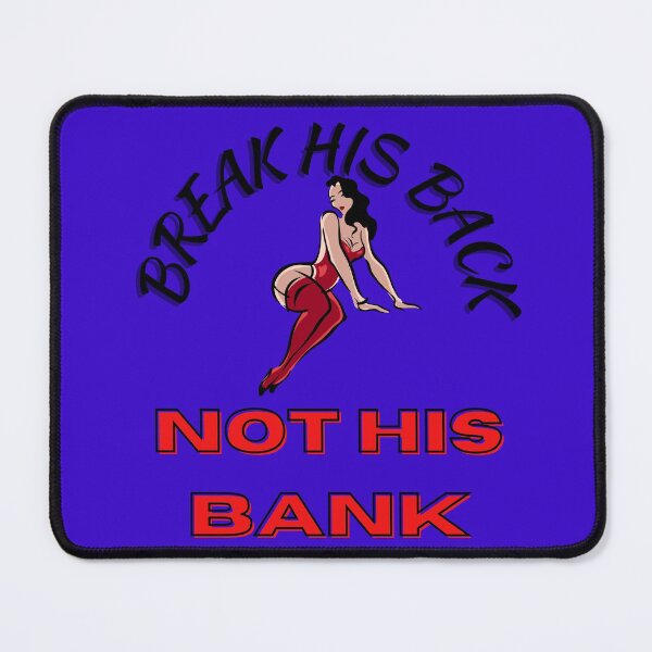 Item preview, Break his back, not his bank. designed and sold by Pugnaciousprint.