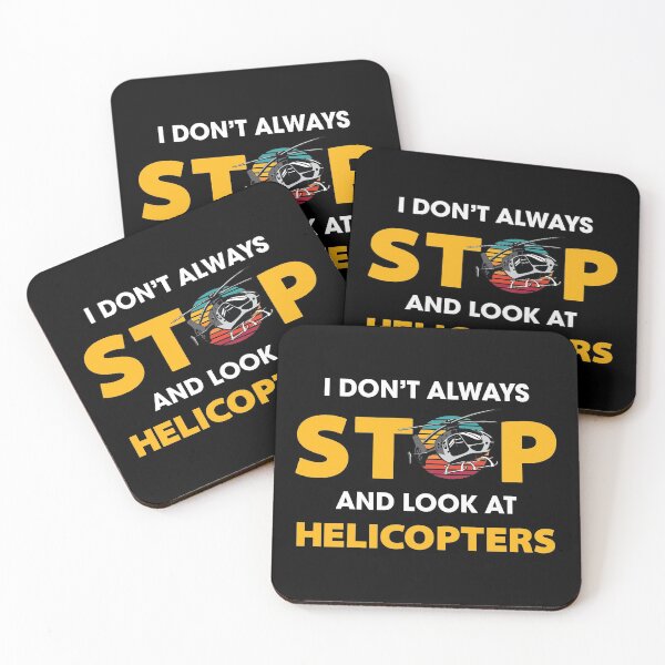 Item preview, I Don't Always Stop and Look at Helicopters designed and sold by spacedowl.