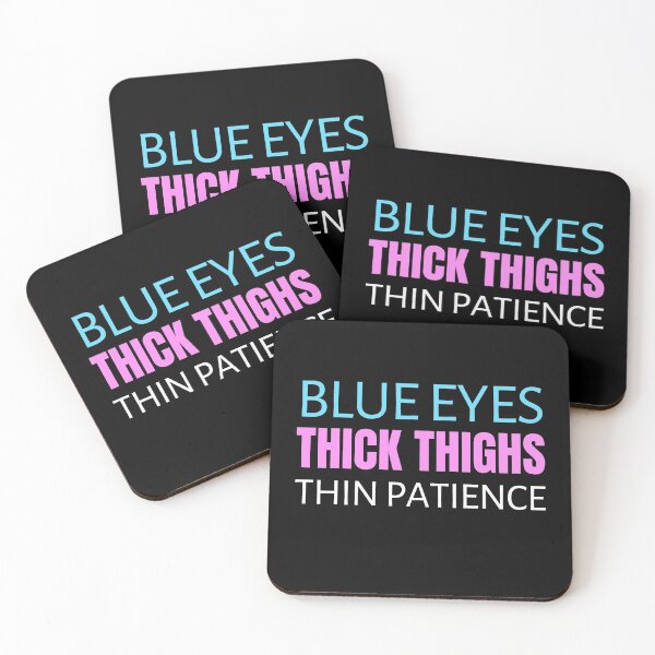 Item preview, Blue Eyes Thick Thighs Thin Patience Feminism Humor designed and sold by RosiesSticks.