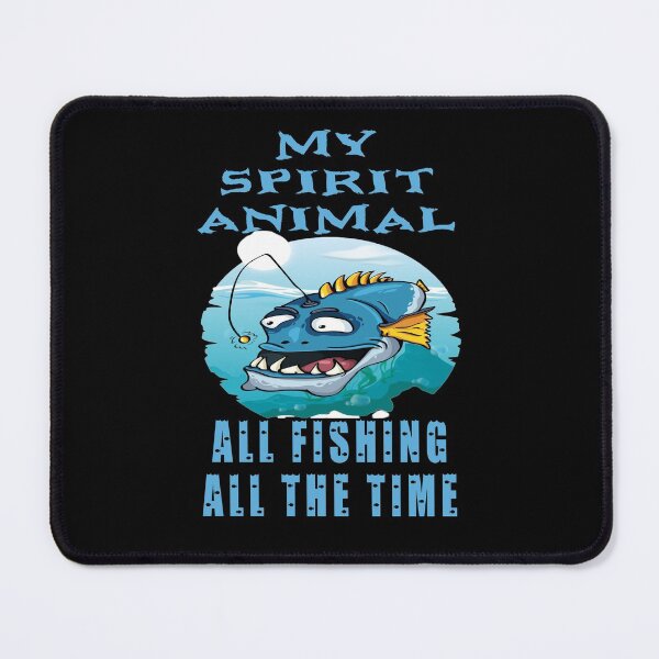 Item preview, My Spirit Animal is an Anglerfish All Fishing All The Time designed and sold by KeysTreasures.