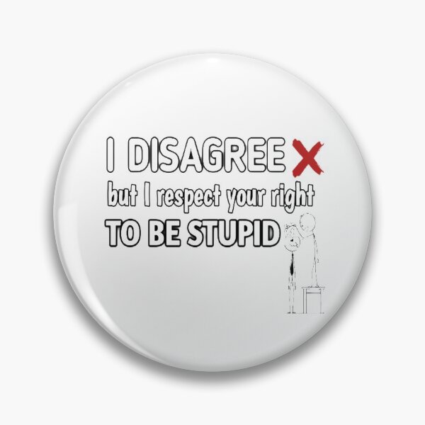 Item preview, I disagree but i respect your right to be stupid designed and sold by StoreRahhal.