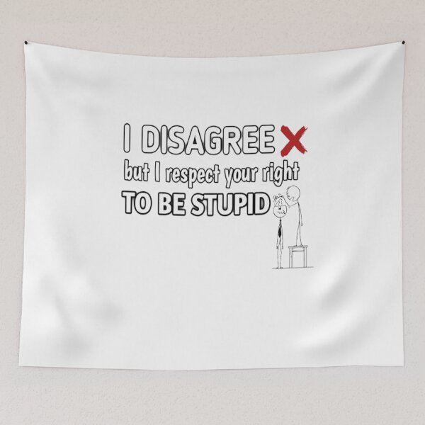 Item preview, I disagree but i respect your right to be stupid designed and sold by StoreRahhal.