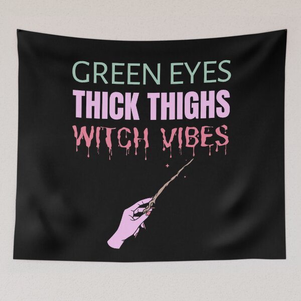 Item preview, Green Eyes Thick Thighs Witch Vibes Feminism Halloween Humor designed and sold by RosiesSticks.