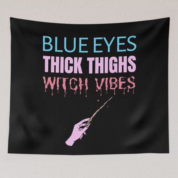 Item preview, Blue Eyes Thick Thighs Witch Vibes Feminism Halloween Humor designed and sold by RosiesSticks.
