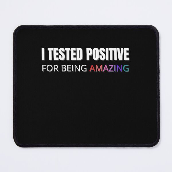 Item preview, I Tested Positive for Being Amazing designed and sold by Peter Stawicki.