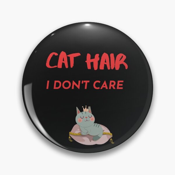 Item preview, CUTE, snarky, cat hair I don't care png design, designed and sold by DoloresAlaire.