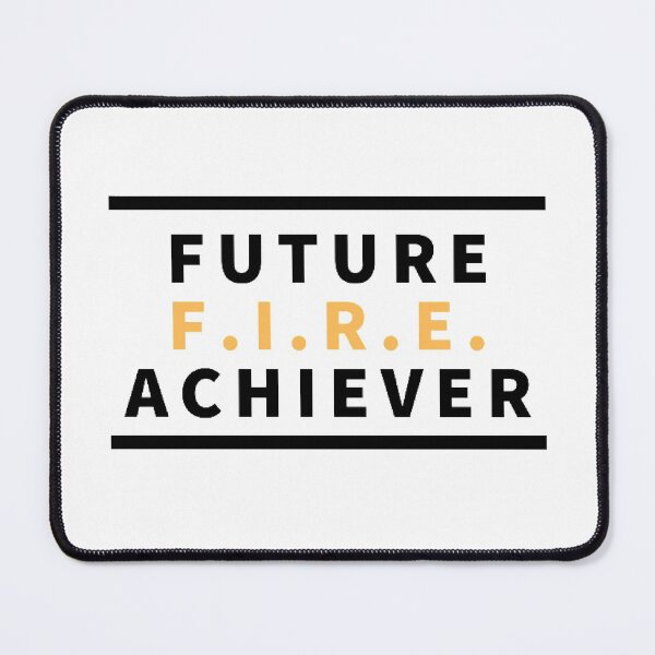Item preview, Future F I R E achiever, FIRE, financial independence retire early designed and sold by Rat to Lion.