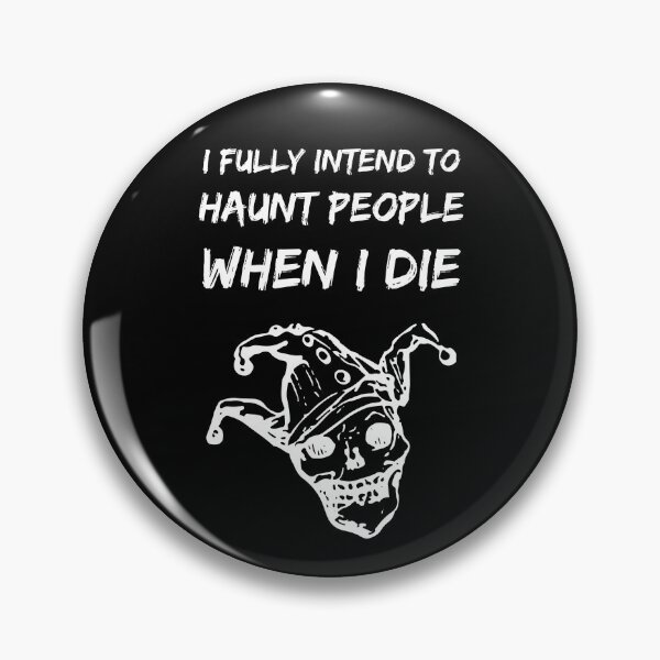 Item preview,  I Fully Intend to Haunt People When I Die 02 designed and sold by Wagdy-online.
