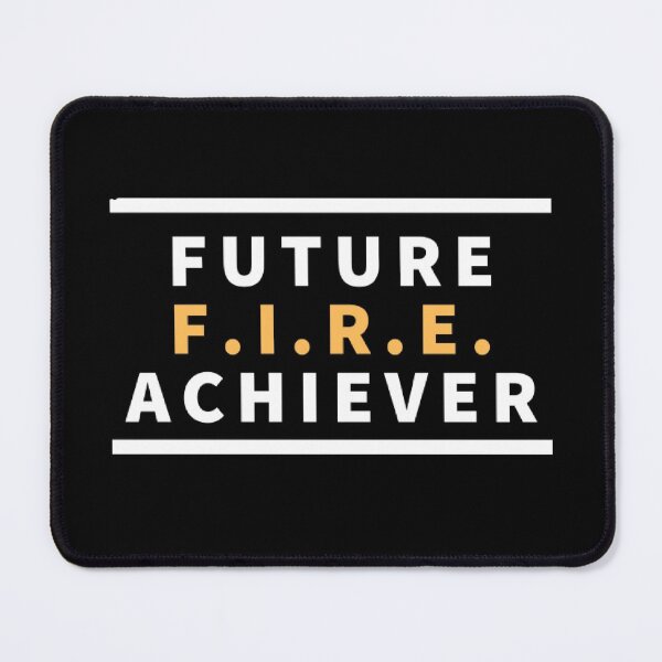 Item preview, Future F I R E achiever, FIRE, financial independence retire early designed and sold by Rat to Lion.