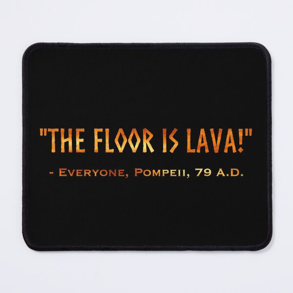Item preview, THE FLOOR IS LAVA! (4) designed and sold by DotorEaon.