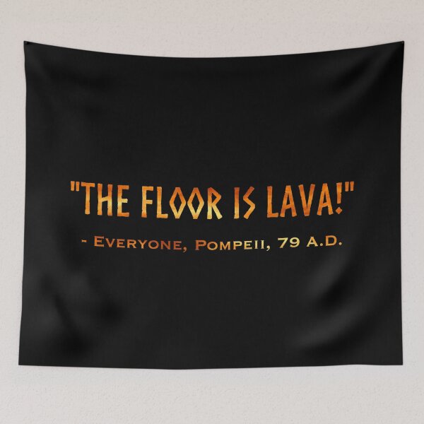 Item preview, THE FLOOR IS LAVA! (4) designed and sold by DotorEaon.