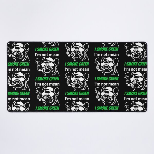 Item preview, Im not mean, I SMOKE GREEN! designed and sold by Right Passage.