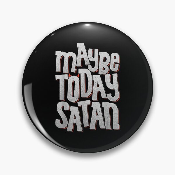Item preview, Maybe Today Satan Funny Devil Humoristic Sarcastic Pun  designed and sold by GodivaShop.