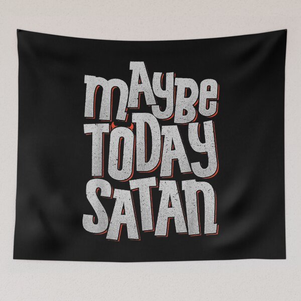 Item preview, Maybe Today Satan Funny Devil Humoristic Sarcastic Pun  designed and sold by GodivaShop.