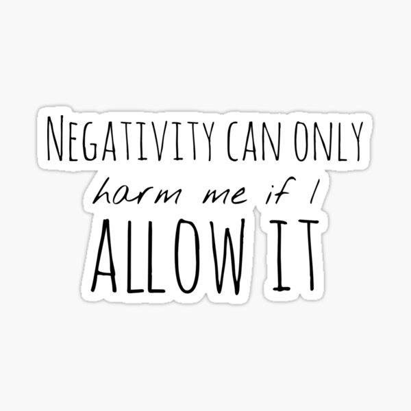 Negativity can only harm me if I allow it | Affirmation Sticker