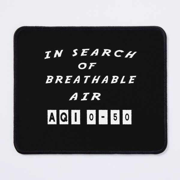 Item preview, in search of breathable air aqi 0-50 designed and sold by twobillion.